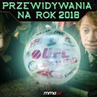 Przewidywania 2018: Polska – redakcja MMA.pl typuje co wydarzy się w nadchodzącym roku!