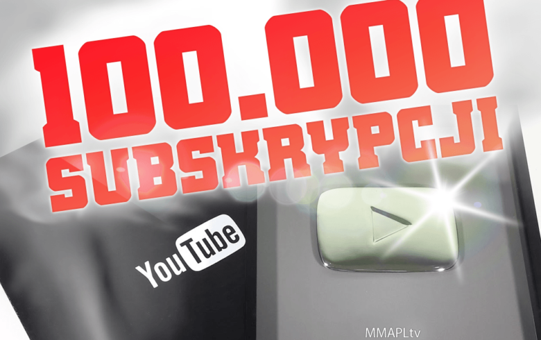 Kanał MMAPLtv na YouTube ma już 100 tysięcy subskrypcji