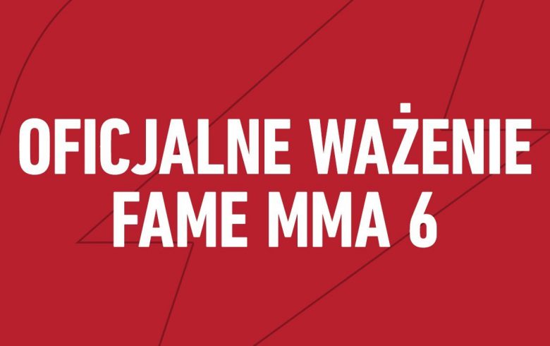 Oficjalne ważenie FAME MMA 6